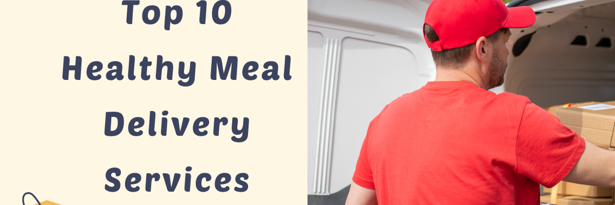 Top 10 Healthy Meal Delivery Services