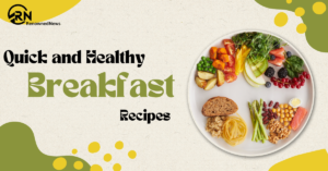 Quick and Healthy Breakfast Recipes